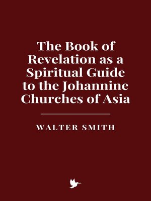 cover image of The Book of Revelation as a Spiritual Guide to the Johannine Churches of Asia
